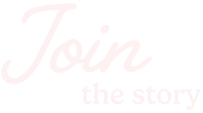 Join the story